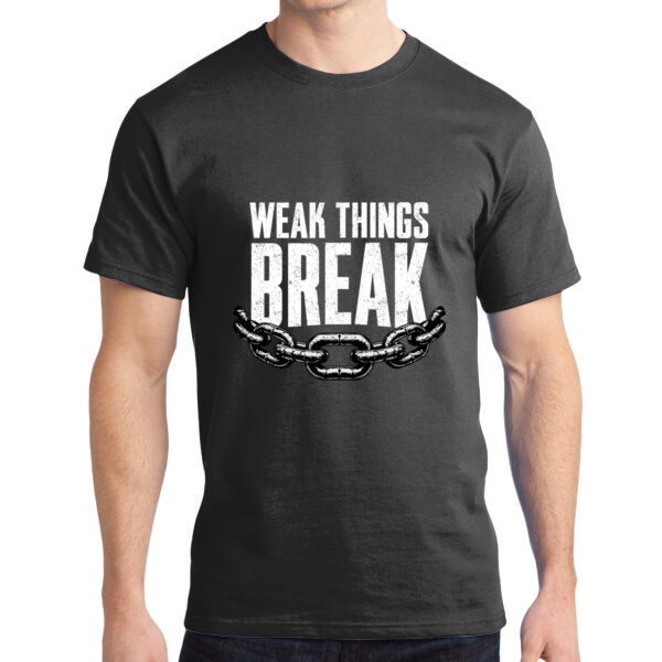 Weak Things Break  - Ring Spun Cotton Tee Thumbnail